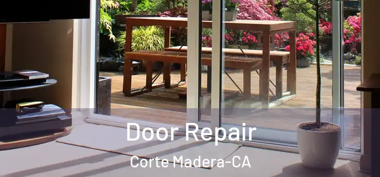 Door Repair Corte Madera-CA