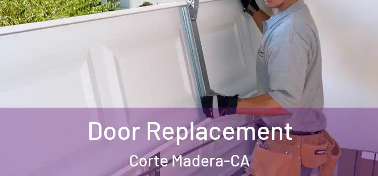 Door Replacement Corte Madera-CA